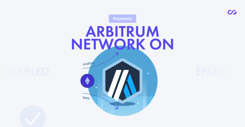 CoinGate Launches Payments on Arbitrum Network: Learn What Is The Arbitrum Network